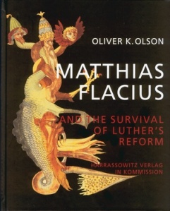 Matthias Flacius and the Survival of Luther's Reform by Oliver K. Olson, edition sold in Germany