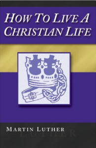 A recent translation of Martin Luther's "On Christian Freedom," retitled, from Lutheran Press. 